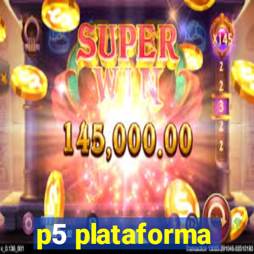 p5 plataforma